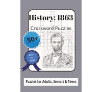 History: 1863 Crossword Puzzle Book: Crossword Puzzles with Easy to Read Print about Lincoln, Grant, and Lee and more | 6” X 9” 120 pages | 50+ ... Trips & Vacations, Holidays and Relaxation