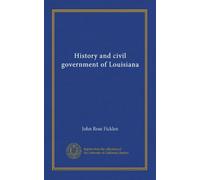 History and civil government of Louisiana