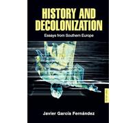 History and Decolonization: Essays from Southern Europe