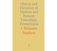 History and Directory of Newton and Ransom Townships, Pennsylvania: History of the Wyoming Valley and Biographical Sketches