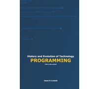 History and Evolution of Technology: PROGRAMMING