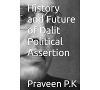 History and Future of Dalit Political Assertion (Scientific Humanism)