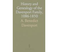 History and Genealogy of the Davenport Family, 1086-1850: From Ormerod's History, Harleian Mss, and Various Records