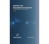 History and Philosophy of Biology: And the ideas that (re)invented us: 4 (Consilience)
