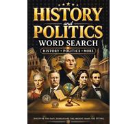 History and Politics Word Search: Large Print Brain Games with Presidents, Events, Leaders & World Facts