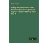 History and Reminiscences of the Mesier Family of Wappingers Creek. Together with a Short History of Zion Church
