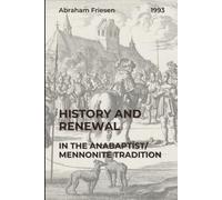 History and Renewal in the Anabaptist/Mennonite Tradition (C. H. Wedel Series)