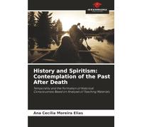 History and Spiritism: Contemplation of the Past After Death: Temporality and the Formation of Historical Consciousness Based on Analyses of Teaching Materials