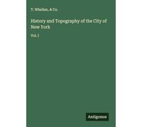History and Topography of the City of New York: Vol. I