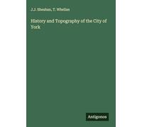 History and Topography of the City of York