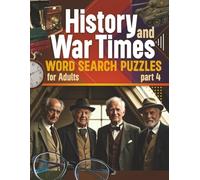 History and War Times Word Search Puzzles for Adults Part 4: What a fun, easy, and relaxing way to reminisce about our history . (puzzles for adults, teens and kids)