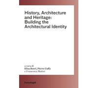 History, architecture and heritage: building the architectural identity (Architectural Design and History)