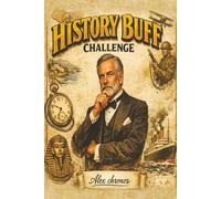 History Buff challenge. More than 700 trivia questions Wait.. That Happened?” Stories: True History’s Strangest Turning Points A Fun History Book for ... (History buff challenge and stories)