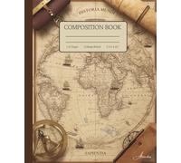 History Composition Notebook - College Ruled, Vintage World Map Illustration: A Classic History Notebook Inspired by Maps, Exploration, and the Passage of Time