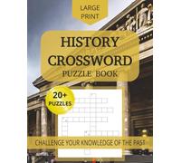 History Crossword LARGE PRINT Puzzle Book: Large Print Puzzles, History Knowledge, Brain Games | 22 Puzzles | 8 x 11