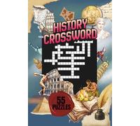 HISTORY CROSSWORD PUZZLE|55 PUZZLES, 6x9"| BEAUTIFUL FRONT & BACK COVER|THEMED PUZZLE BOOK: WORLD HISTORY|LARGE PRINT: PERFECT GIFT FOR HISTORY LOVER& ... LEARNING (Cognitive Wellness Puzzles)