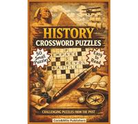 History Crossword Puzzle Book: Relaxing History themed Crossword Puzzle Book about Historical Events, Figures & Civilizations | With Easy To Read ... Seniors and Teens | 6x9 inches, 100 pages