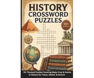 History Crossword Puzzles: 101 Large Print Crossword Puzzles for All Ages | Ancient Civilizations, World Wars, Empires & Revolutions, Famous Leaders & ... History Buffs & Trivia Fans | Brain Teasers