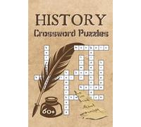 History Crossword Puzzles: 60+ Puzzles on Ancient to Modern History - Explore Civilizations, Events, and Leaders | Perfect for History Enthusiasts and Puzzle Lovers
