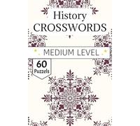 History Crossword Puzzles Book: Milestones and Global Heritage for the Student of History