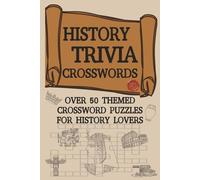 History Crossword Puzzles: History Trivia Crosswords: Crossword Puzzles with Easy to Read Print about History, Trivia and More | 6x9 inches, 120 pages ... Holiday Gifts for Mom, Dad, Son, Nan