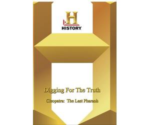 History - Digging For The Truth : Cleopatra: The Last Pharaoh