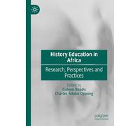 History Education in Africa: Research, Perspectives and Practices
