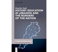 History Education in Lebanon and the Borders of the Nation: 56 (Studies on Modern Orient, 56)