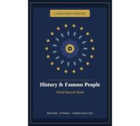 History & Famous People Word Search Book: 100 Large Print Puzzles for Adults and Seniors - 10 Themes Including Ancient Egypt, World War II, Great Scientists and More