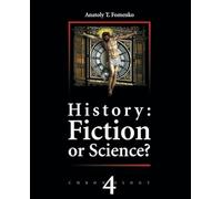 History: Fiction or Science? Chronology Vol.IV