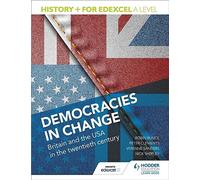 History+ for Edexcel A Level: Democracies in change: Britain and the USA in the twentieth century