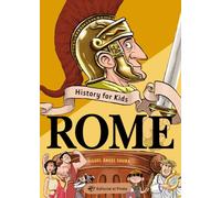 History for Kids - Rome: Libro ilustrado sobre la antigua Roma en inglés - Para niños y niñas a partir de 10 años: 1