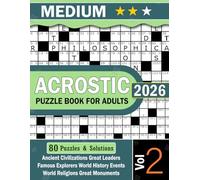 History Fun Educational Acrostic Puzzles Vol-02: 80 Engaging Acrostic Puzzles Inspired by Ancient Civilizations, Legendary Leaders, and World-Famous Monuments
