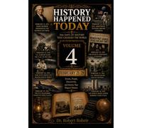 History Happened Today: Volume 4 - February 21-29