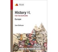 History HL: Europe: Study & Revision Guide for the IB Diploma (Peak Study & Revision Guides for the IB Diploma)