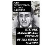 History Manners And Customs Of The Indian Nations (ebook)