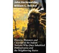 History Manners And Customs Of The Indian Nations Who Once Inhabited P