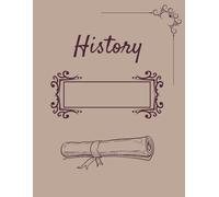 History Notebook: Lined Journal for Students: Perfect for Taking Notes, Essays, and Study Guides in History Class