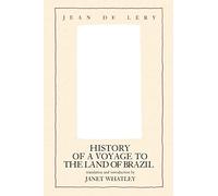 History of a Voyage to the Land of Brazil (Latin American Literature and Culture) [Idioma Inglés]: Volume 6