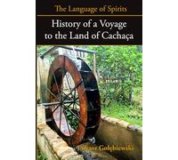 History of a Voyage to the Land of Cachaça (The Language of Spirits)