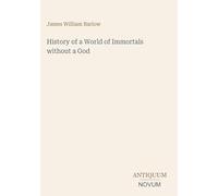 History of a World of Immortals without a God
