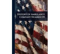 History of Ambulance Company Number 139