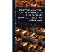 History of an Action for the Partition of Real Property Situated in the State of New York