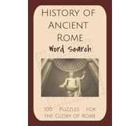 History of Ancient Rome Word Search: 100 Puzzles for the Glory of Rome