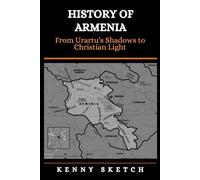 History of Armenia: From Urartu's Shadows to Christian Light