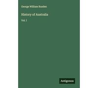 History of Australia: Vol. I
