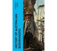 History Of Australian Bushranging (ebook)
