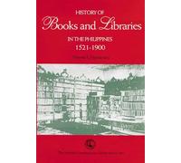 History of Books and Libraries in the Philippines 1521-1900