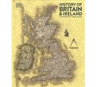 History Of Britain And Ireland: The Definitive Visual Guide