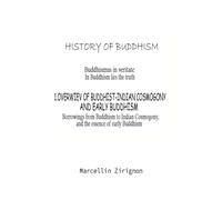 HISTORY OF BUDDHISM: 1.OVERWIEV OF BUDDHIST-INDIAN COSMOGONY AND EARLY BUDDHISM